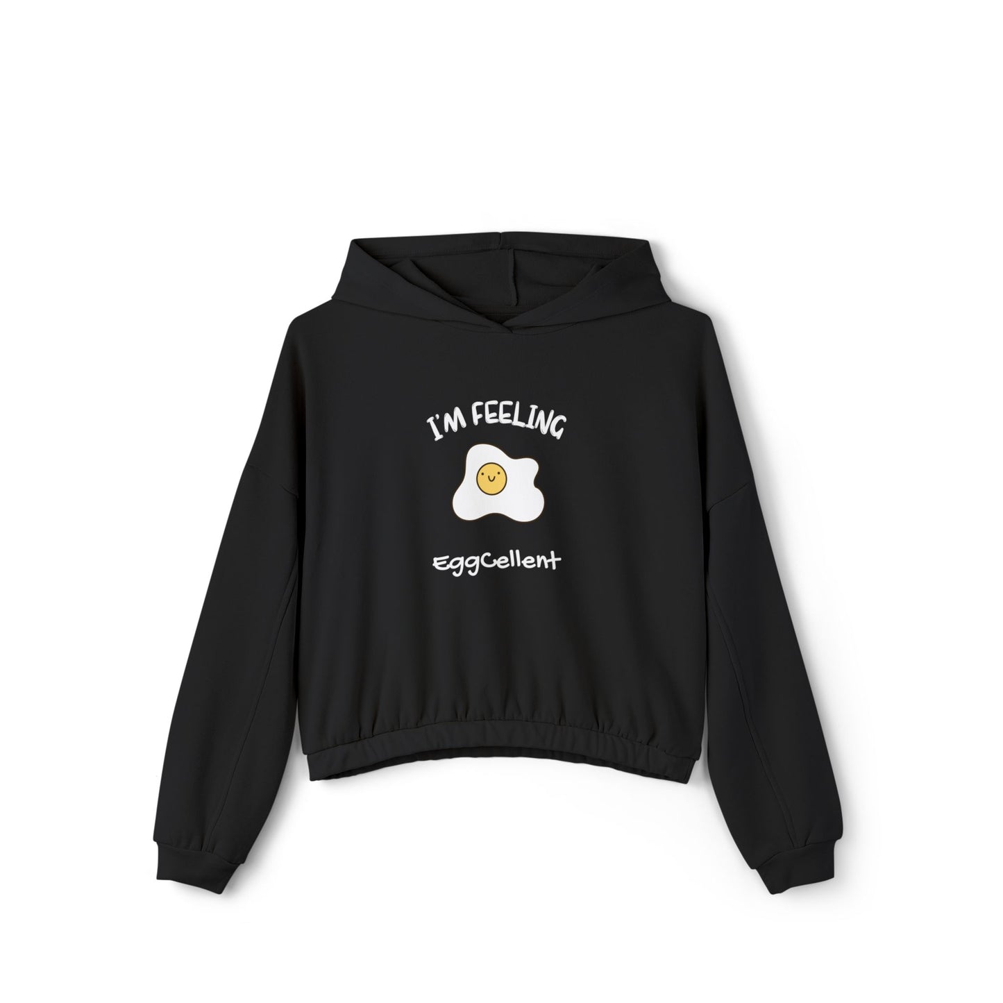 I’m feeling eggCellent. Women's Cinched Bottom Hoodie