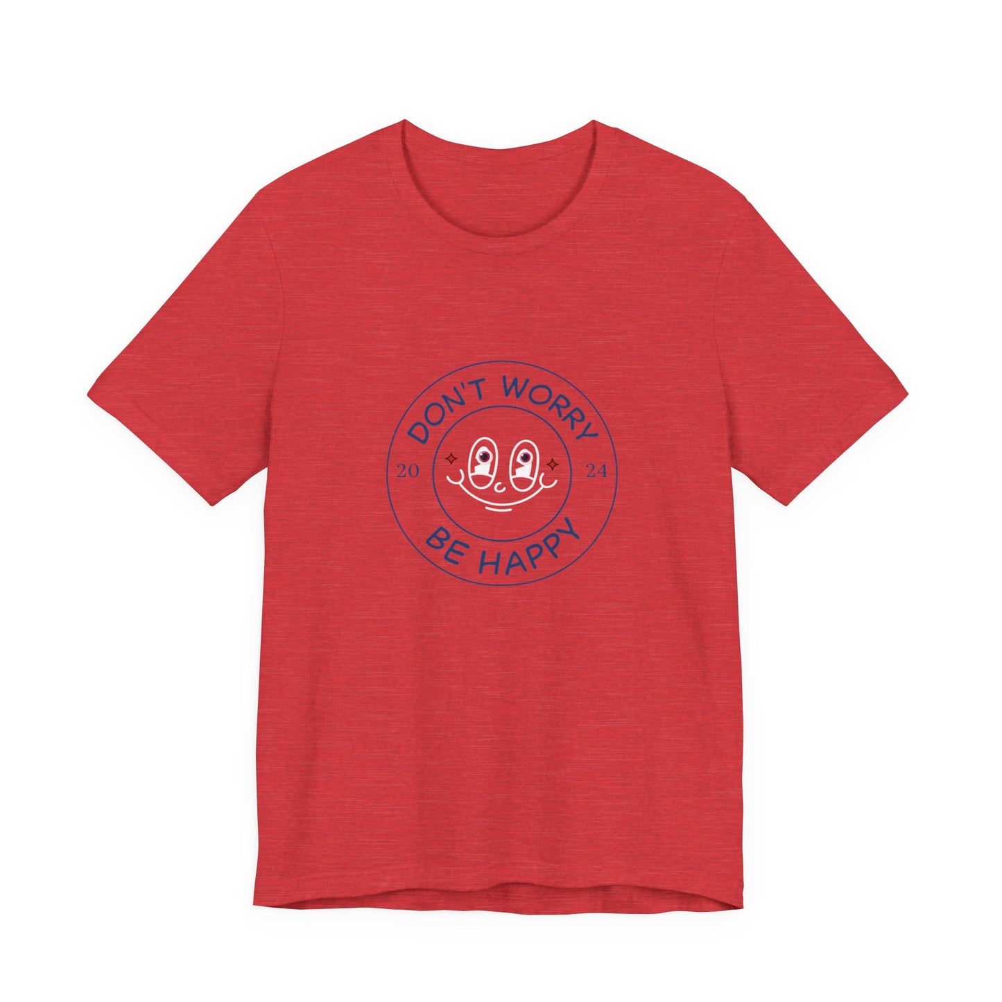 Don't Worry. Be Happy. Unisex Jersey Short Sleeve Tee