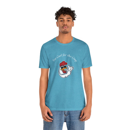 To Cool For The Coop- Chillin' Chicken Graphic. Unisex Jersey Short Sleeve Tee