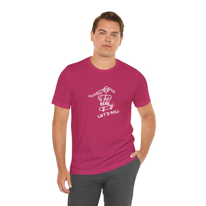 Let's Roll Skateboarder. Unisex Jersey Short Sleeve Tee
