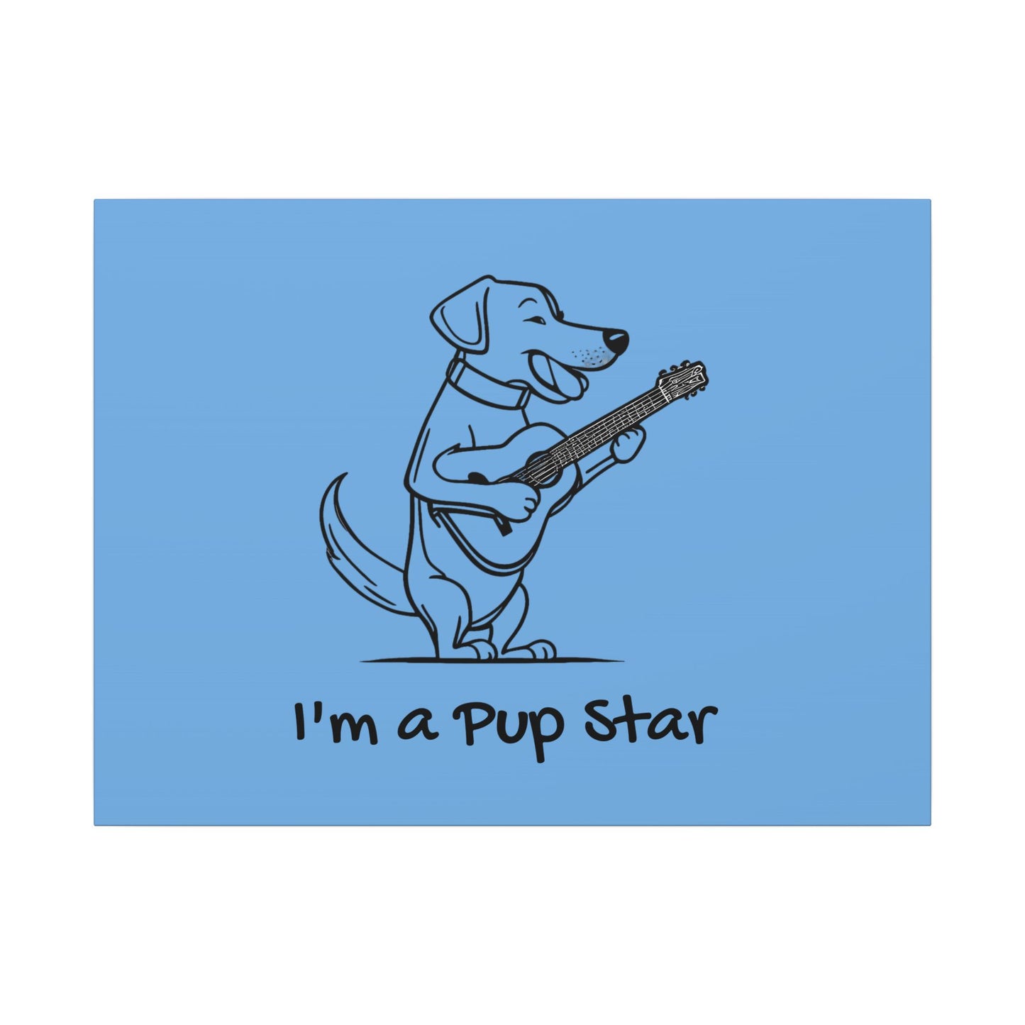 I'm a Pup Star. Canvas Gallery Wraps