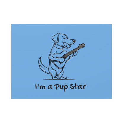I'm a Pup Star. Canvas Gallery Wraps