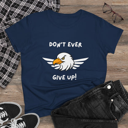 Don't Ever Give Up Eagle! Women's Midweight Cotton Tee