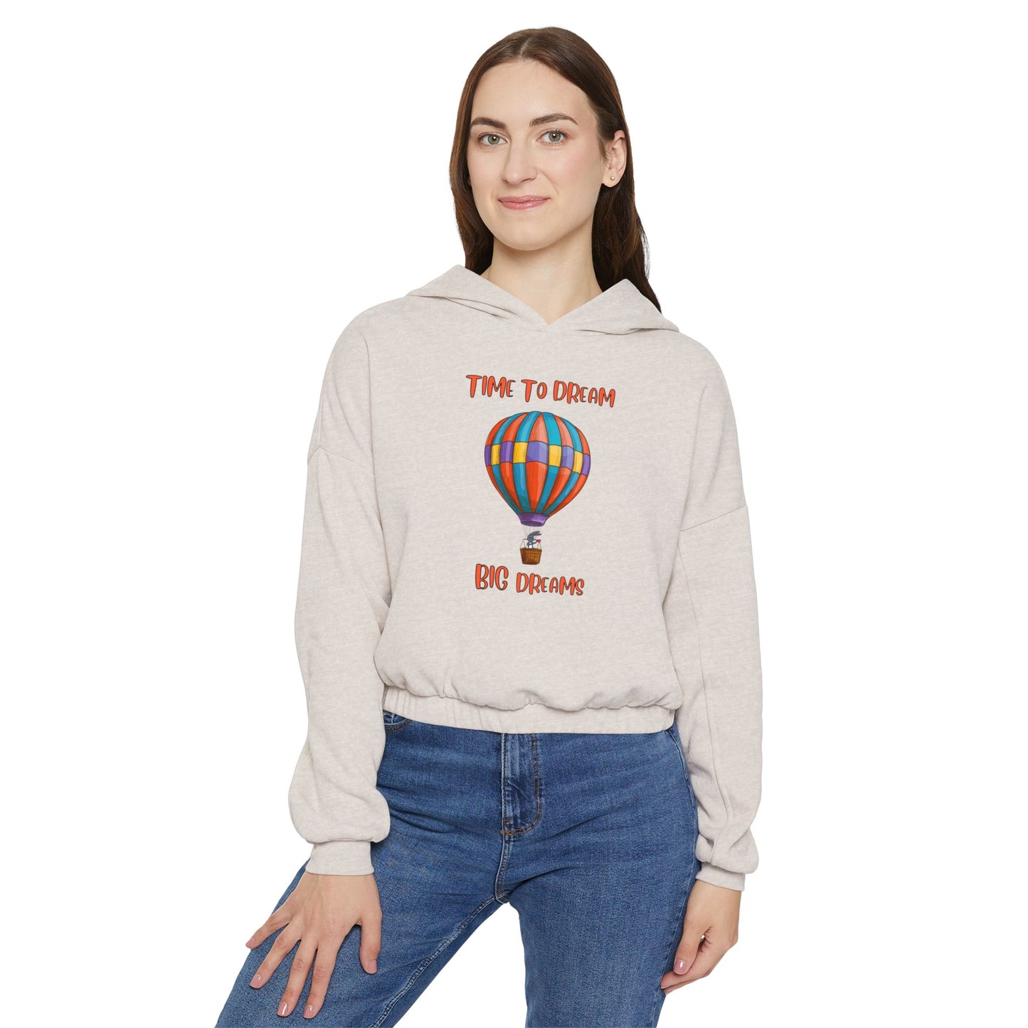 Time To Dream Big Dreams. Women's Cinched Bottom Hoodie