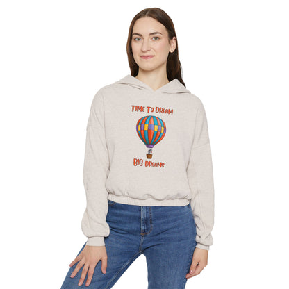 Time To Dream Big Dreams. Women's Cinched Bottom Hoodie