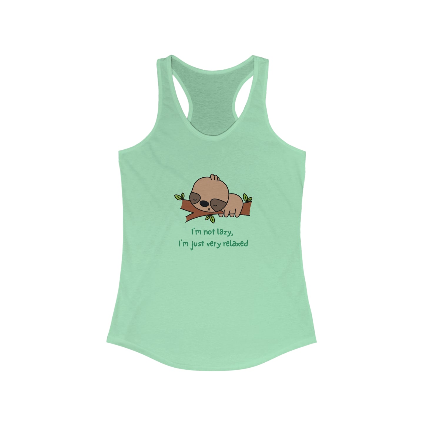 I'm Not Lazy.  I'm Just Very Relaxed.  Women's Ideal Racerback Tank