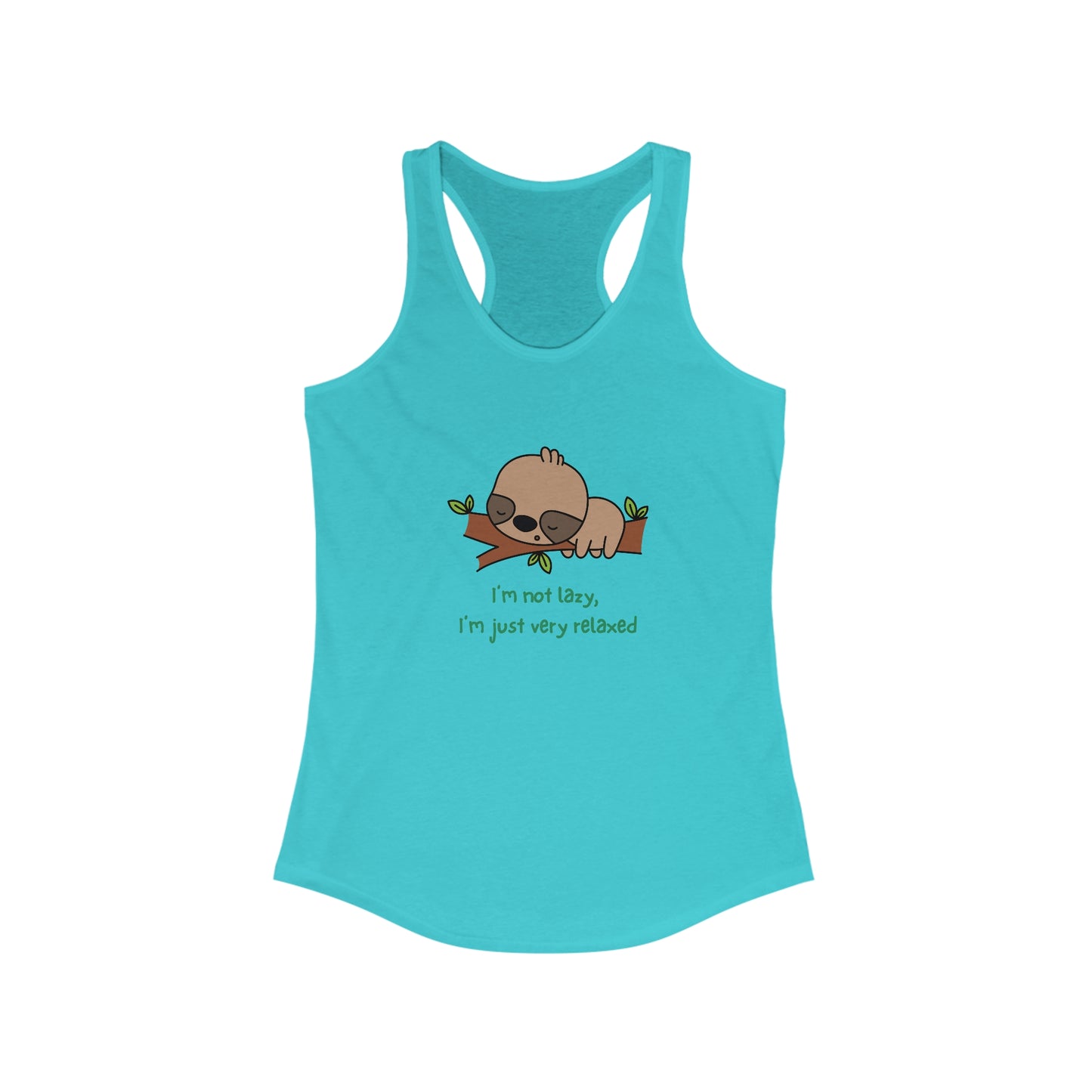 I'm Not Lazy.  I'm Just Very Relaxed.  Women's Ideal Racerback Tank