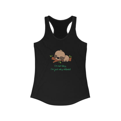 I'm Not Lazy.  I'm Just Very Relaxed.  Women's Ideal Racerback Tank