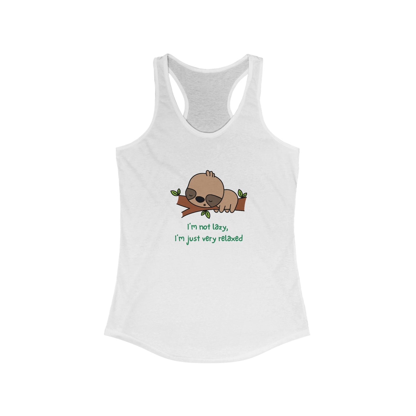 I'm Not Lazy.  I'm Just Very Relaxed.  Women's Ideal Racerback Tank