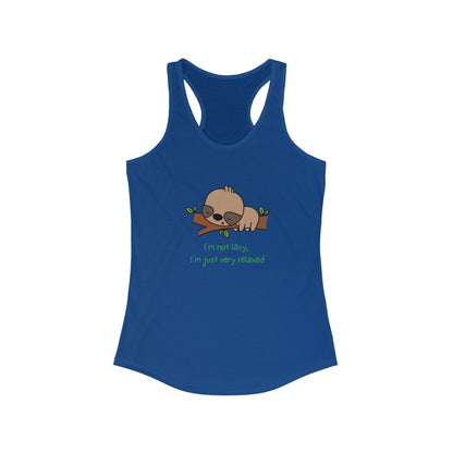 I'm Not Lazy.  I'm Just Very Relaxed.  Women's Ideal Racerback Tank