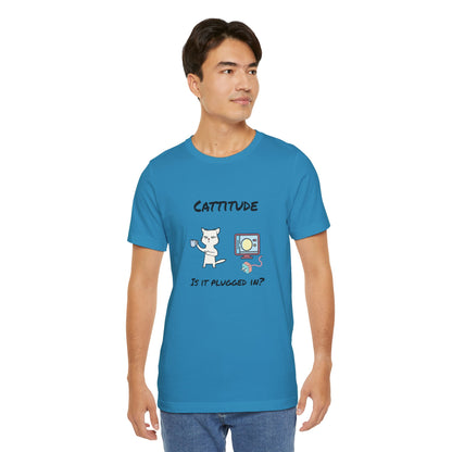 Cattitude, Is it plugged In, Unisex Jersey Short Sleeve Tee