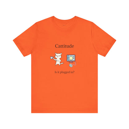 Cattitude, Is it plugged In, Unisex Jersey Short Sleeve Tee