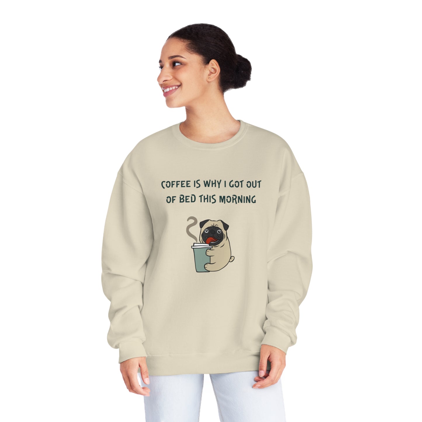 Pete The Bull Dog. Coffee Is Why I Got Out of Bed This Morning. Unisex NuBlend® Crewneck Sweatshirt