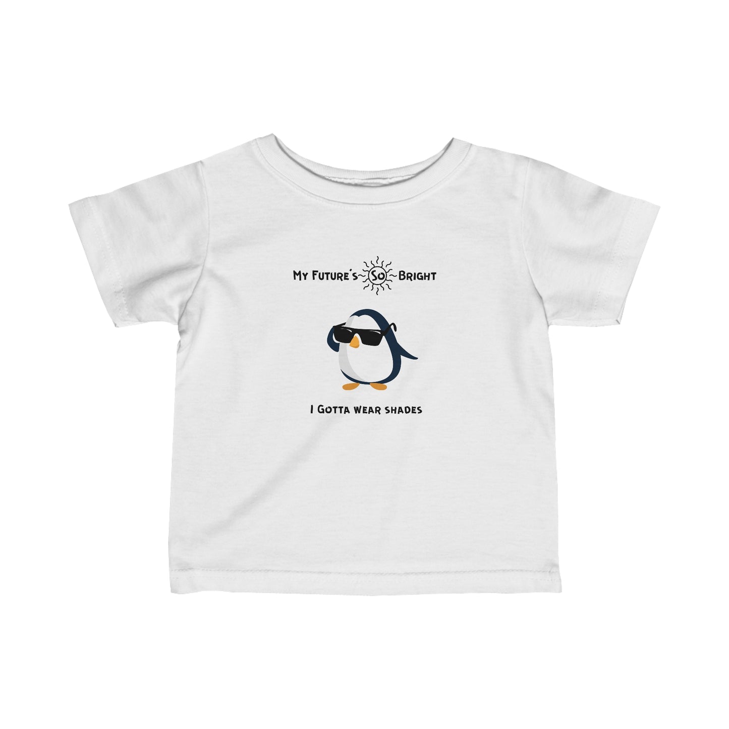 My Future's  So Bright I Gotta Wear Shades. Infant Fine Jersey Tee