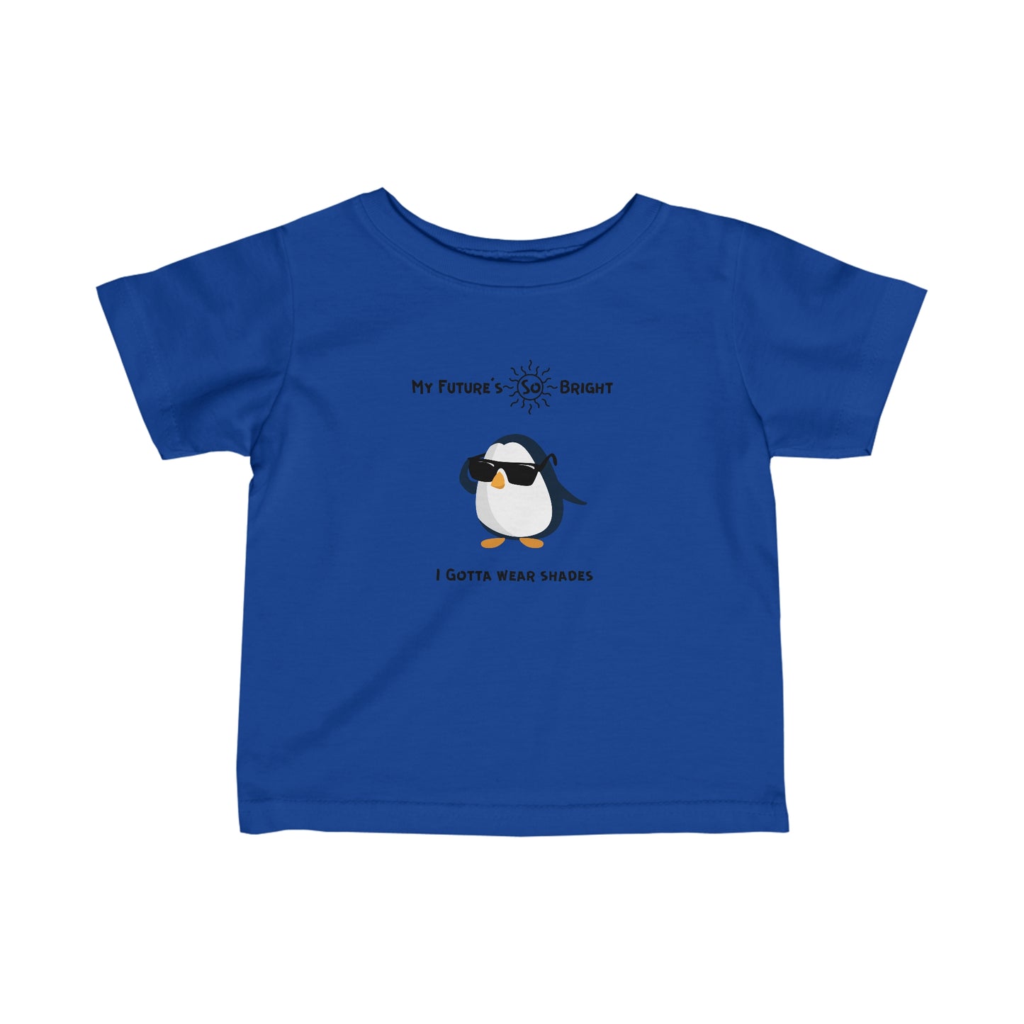 My Future's  So Bright I Gotta Wear Shades. Infant Fine Jersey Tee