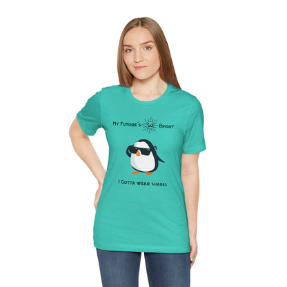 My Future's  So Bright I Gotta Wear Shades. Unisex Jersey Short Sleeve Tee