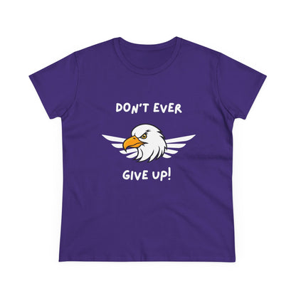 Don't Ever Give Up Eagle! Women's Midweight Cotton Tee