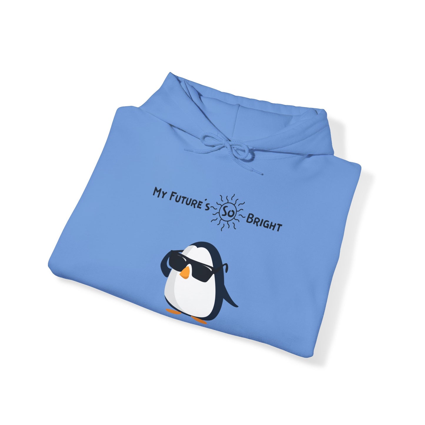 Adélie The Penguin and  Your Future's  So Bright, You Gotta Wear Shades. Unisex Hooded Sweatshirt.