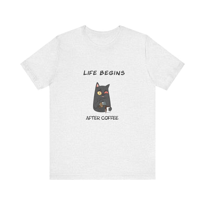 Luna The Cat. Life Begins After Coffee. Unisex Jersey Short Sleeve Tee