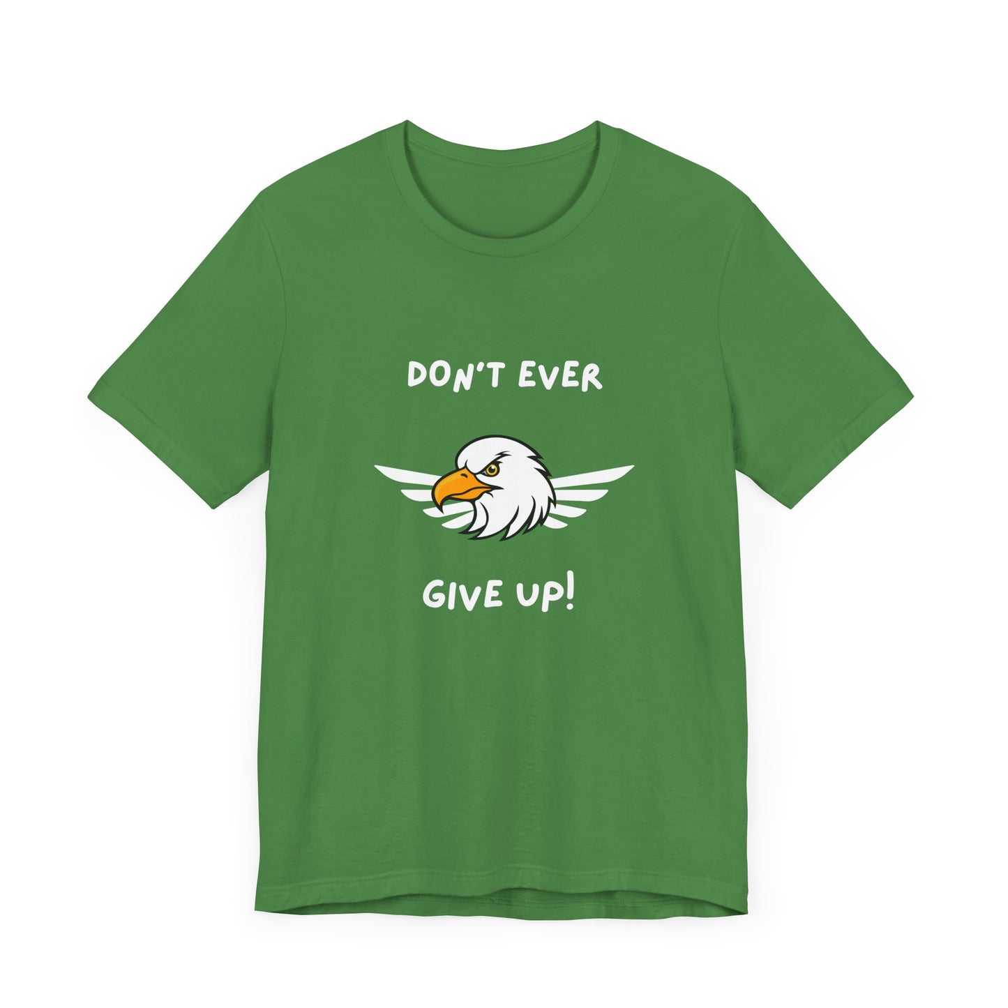 Don't Ever Give Up Eagle! Unisex Jersey Short Sleeve Tee