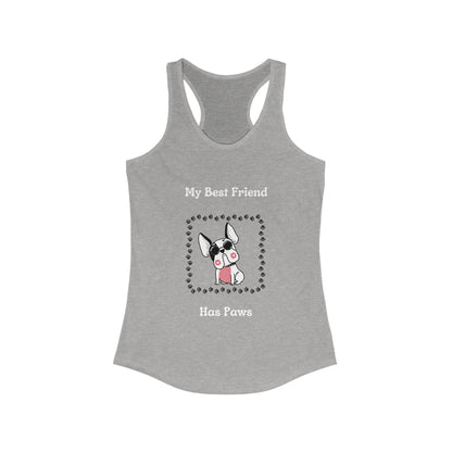 Frenchie The Bull dog. My Best Friend Has Paws. Women's Ideal Racerback Tank