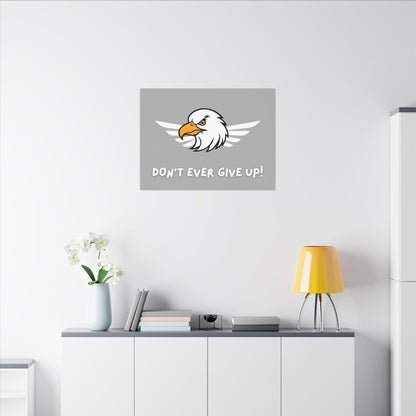 Don't Ever Give Up. Canvas Gallery Wraps