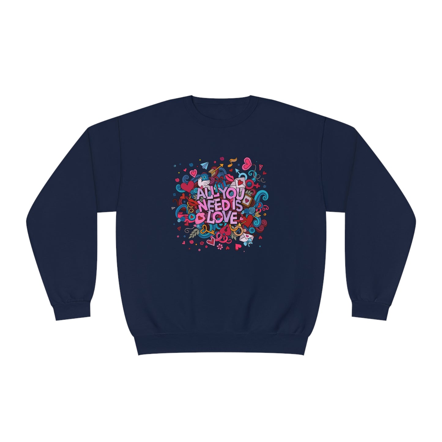 All You Need Is Love. Unisex NuBlend® Crewneck Sweatshirt