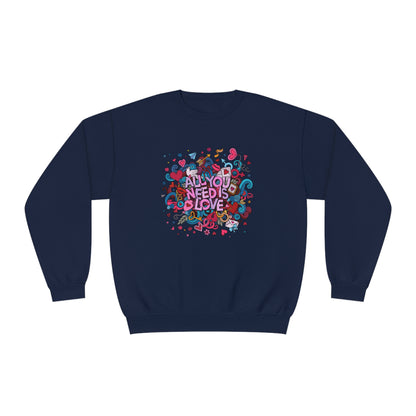 All You Need Is Love. Unisex NuBlend® Crewneck Sweatshirt