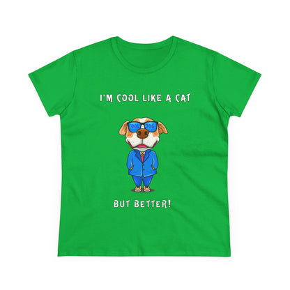 Chuck The Dog Is Cooler Than a Cat. Women's Midweight Cotton Tee