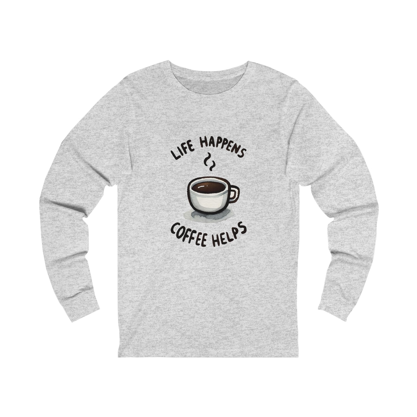 Life Happens. Coffee Helps. Unisex Jersey Long Sleeve Tee