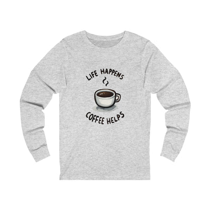 Life Happens. Coffee Helps. Unisex Jersey Long Sleeve Tee