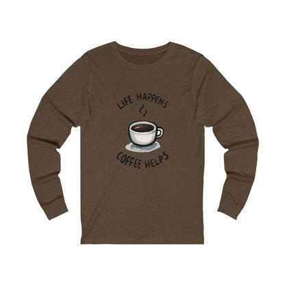 Life Happens. Coffee Helps. Unisex Jersey Long Sleeve Tee