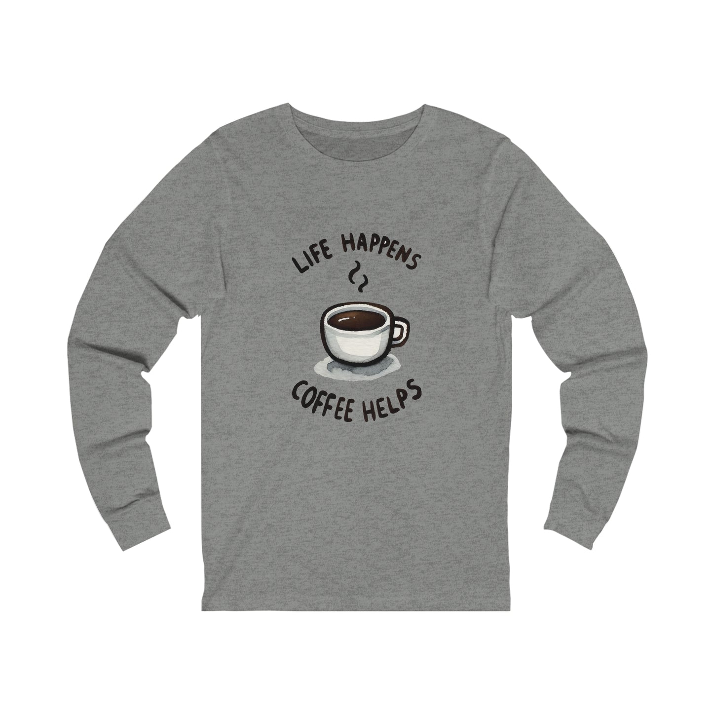 Life Happens. Coffee Helps. Unisex Jersey Long Sleeve Tee