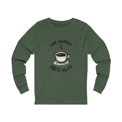 Life Happens. Coffee Helps. Unisex Jersey Long Sleeve Tee