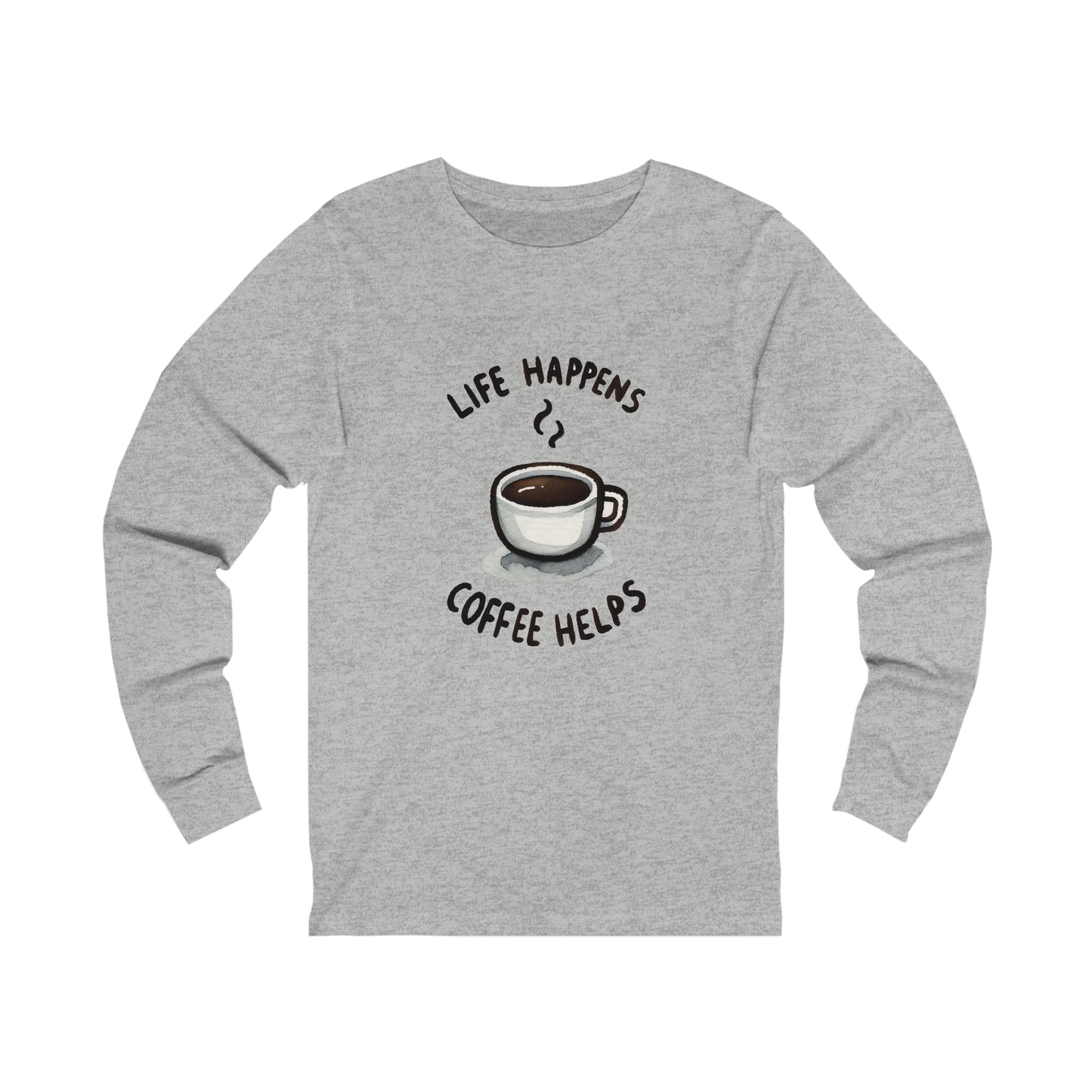 Life Happens. Coffee Helps. Unisex Jersey Long Sleeve Tee