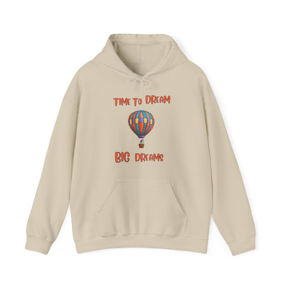 Time To Dream Big dreams. Unisex Hooded Sweat Shirt.