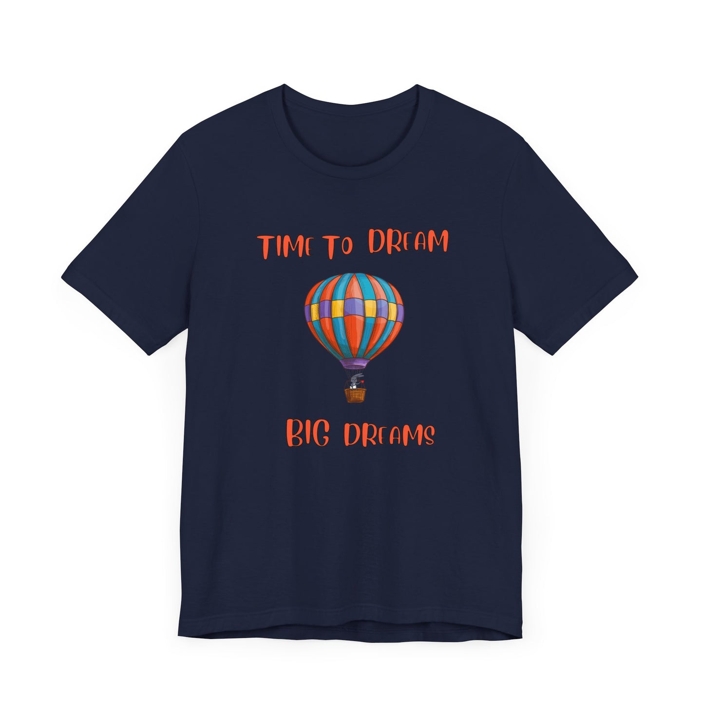 Time To Dream Big dreams. Unisex Jersey Short Sleeve Tee