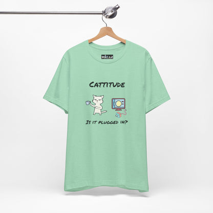 Cattitude, Is it plugged In, Unisex Jersey Short Sleeve Tee