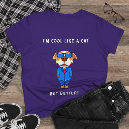 Chuck The Dog Is Cooler Than a Cat. Women's Midweight Cotton Tee