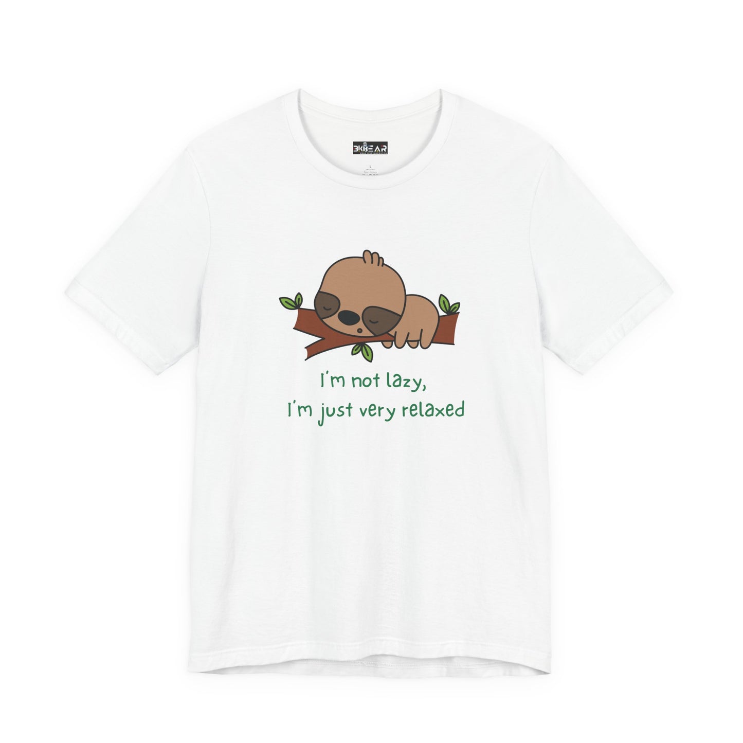 I'm Not Lazy. I'm Just Very Relaxed. Unisex Jersey Short Sleeve Tee