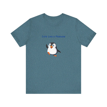 Cute Like a Penguin. Unisex Jersey Short Sleeve Tee