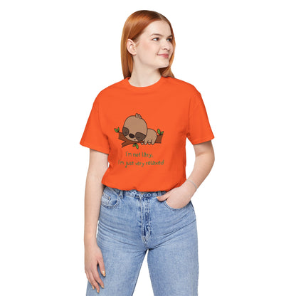 I'm Not Lazy. I'm Just Very Relaxed. Unisex Jersey Short Sleeve Tee