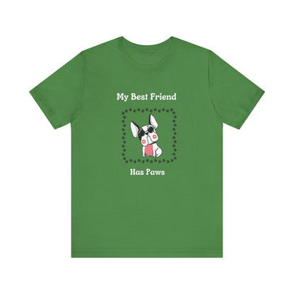 Frenchie The Bull dog. My Best Friend Has Paws. Unisex Jersey Short Sleeve Tee