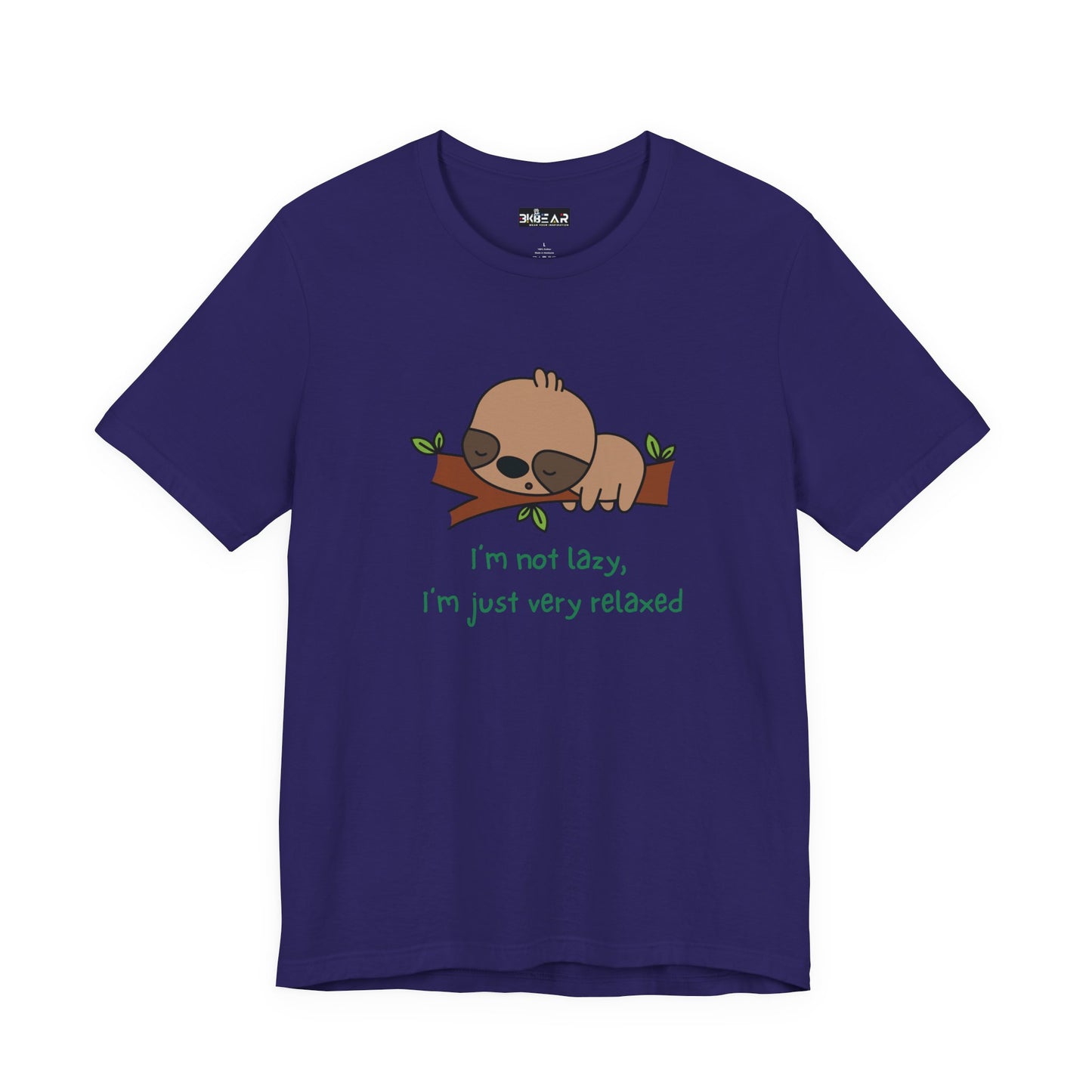 I'm Not Lazy. I'm Just Very Relaxed. Unisex Jersey Short Sleeve Tee