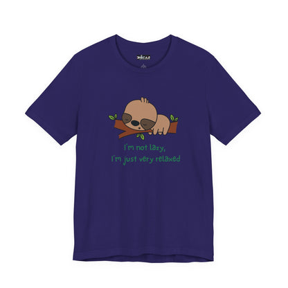 I'm Not Lazy. I'm Just Very Relaxed. Unisex Jersey Short Sleeve Tee