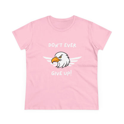Don't Ever Give Up Eagle! Women's Midweight Cotton Tee