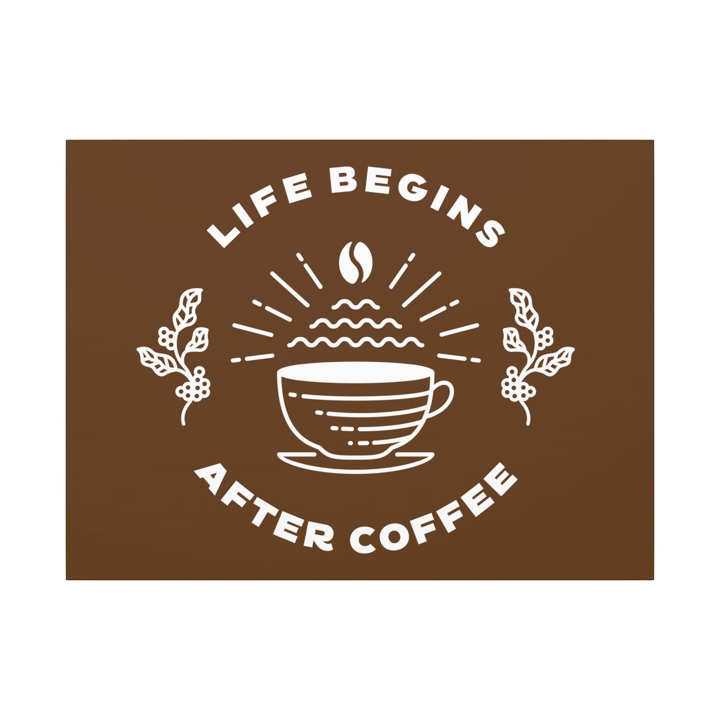 Life Begins After Coffee. Canvas Gallery Wraps