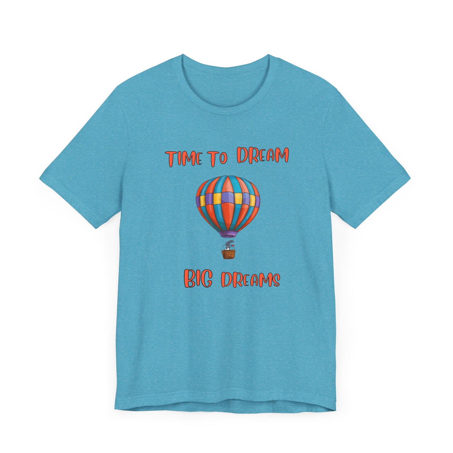 Time To Dream Big dreams. Unisex Jersey Short Sleeve Tee