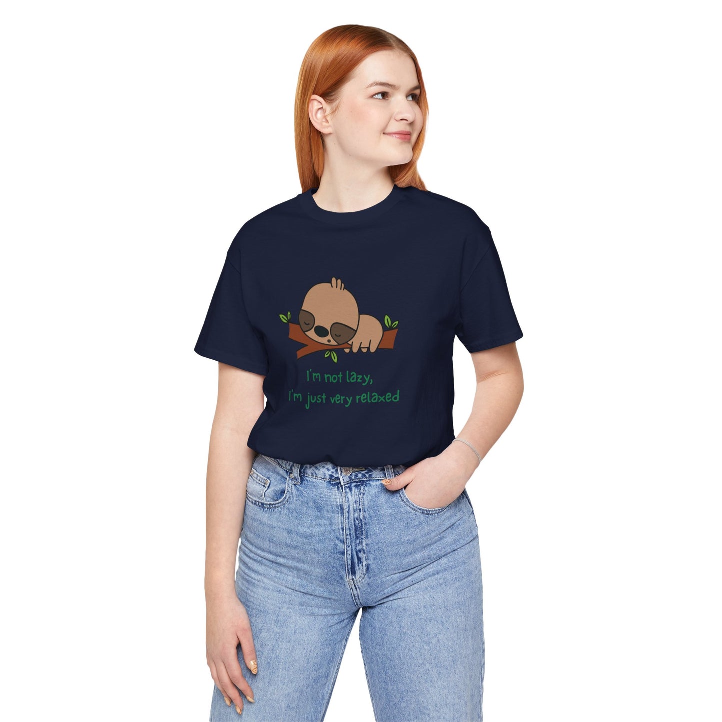 I'm Not Lazy. I'm Just Very Relaxed. Unisex Jersey Short Sleeve Tee