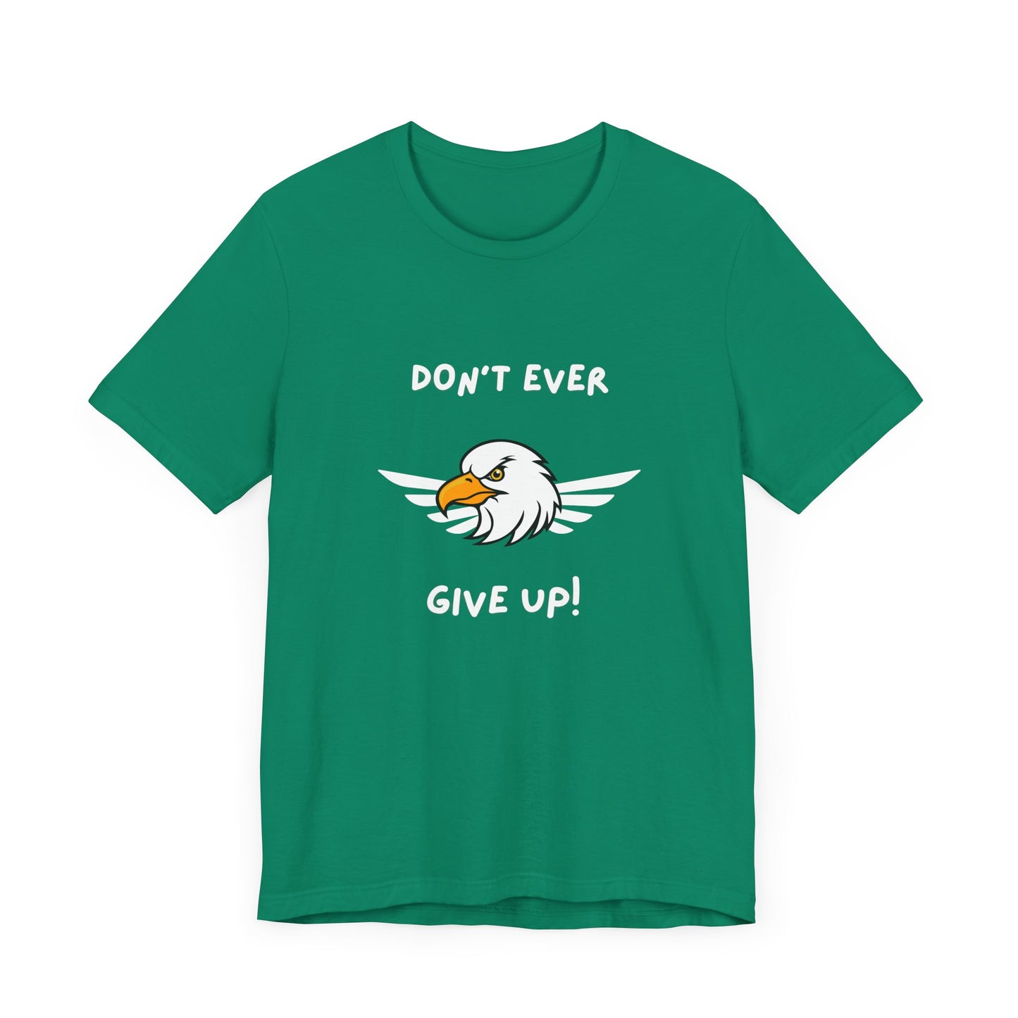 Don't Ever Give Up Eagle! Unisex Jersey Short Sleeve Tee